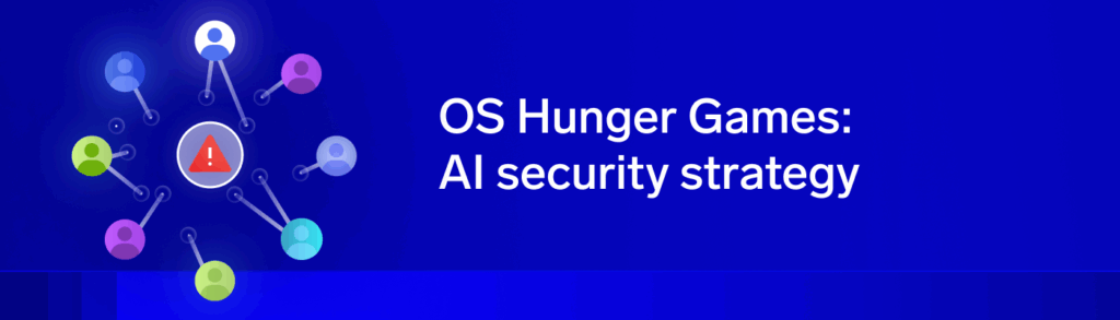 AI가 앱 계층을 건너뛰는 경우: OS 헝거게임에 오신 것을 환영합니다. 6 Header blog AI security strategy 700x200