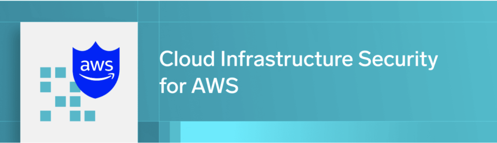 whatsnew Cloud Infrastructure Security for AWS 1