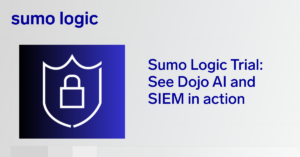 Try Sumo Logic in minutes: see SIEM and Dojo AI agents in action 1 14 day trial meta
