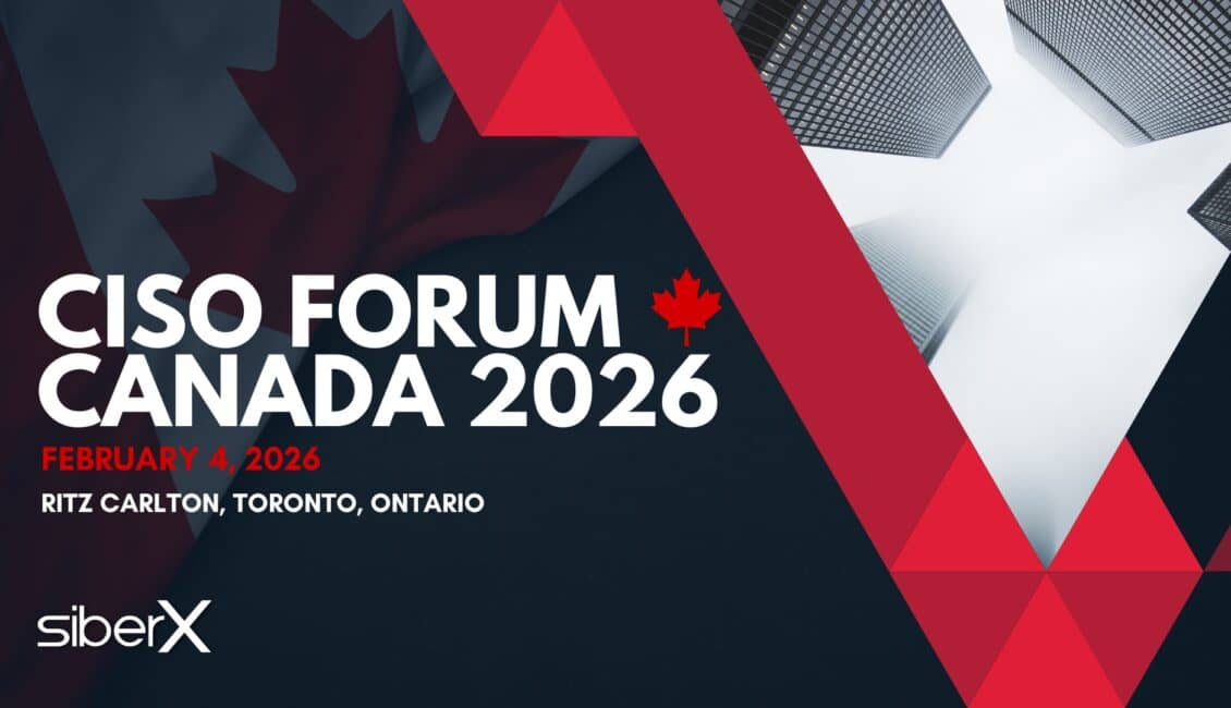 SiberX CISO Forum Canada