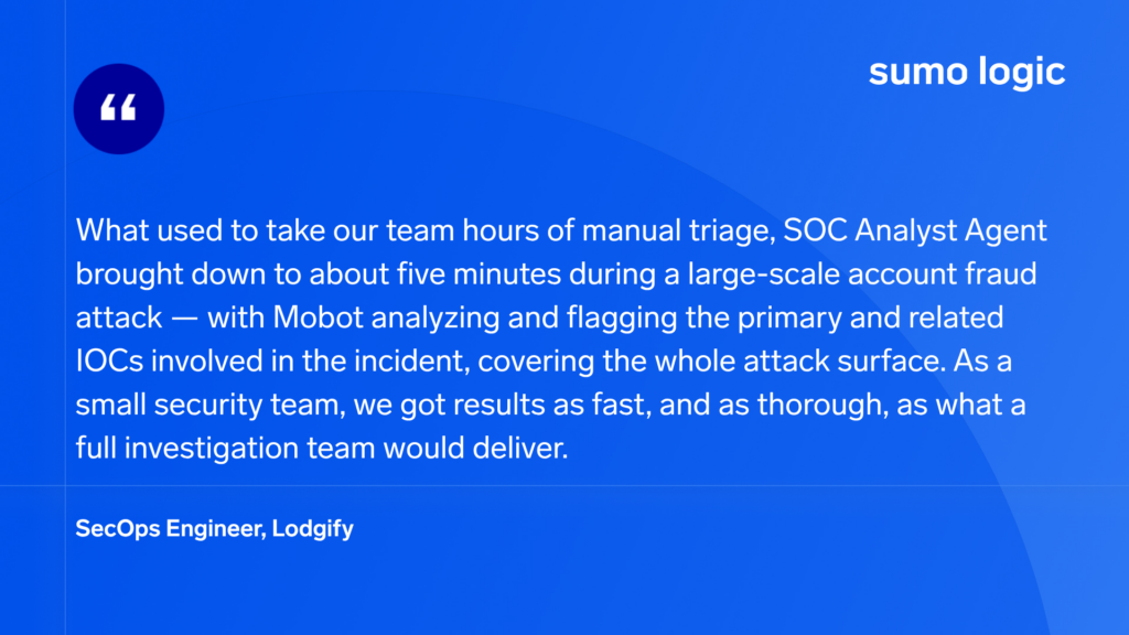 How the SOC Analyst Agent cuts investigation time from four hours to fourteen minutes 18 Copy of Quote Card Temp 2 1