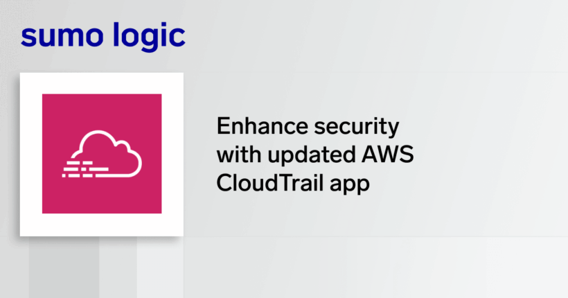 Enhance your cloud security visibility with the updated AWS CloudTrail app