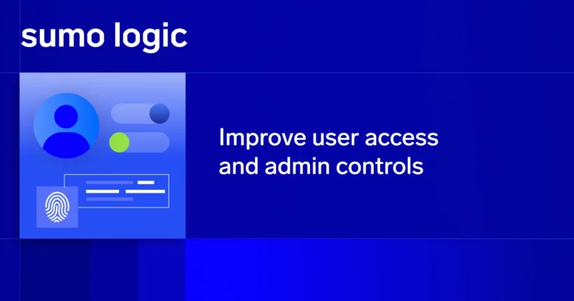 Improve user access and admin controls with the latest platform updates from Sumo Logic