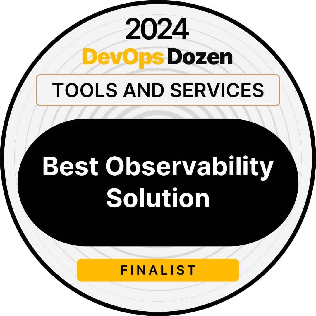 Awards 8 awards Finalist Badge Best Observability Solution 1 1