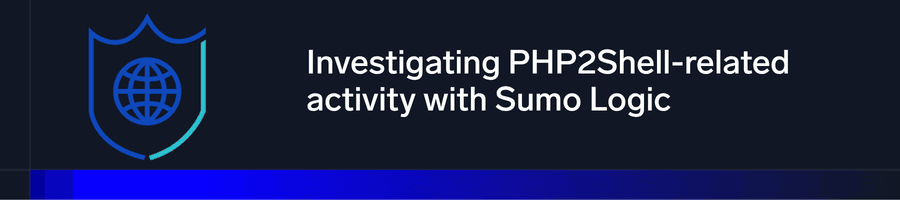 How to investigate PHP2Shell-related activity with Sumo Logic 2 php2shell header 1