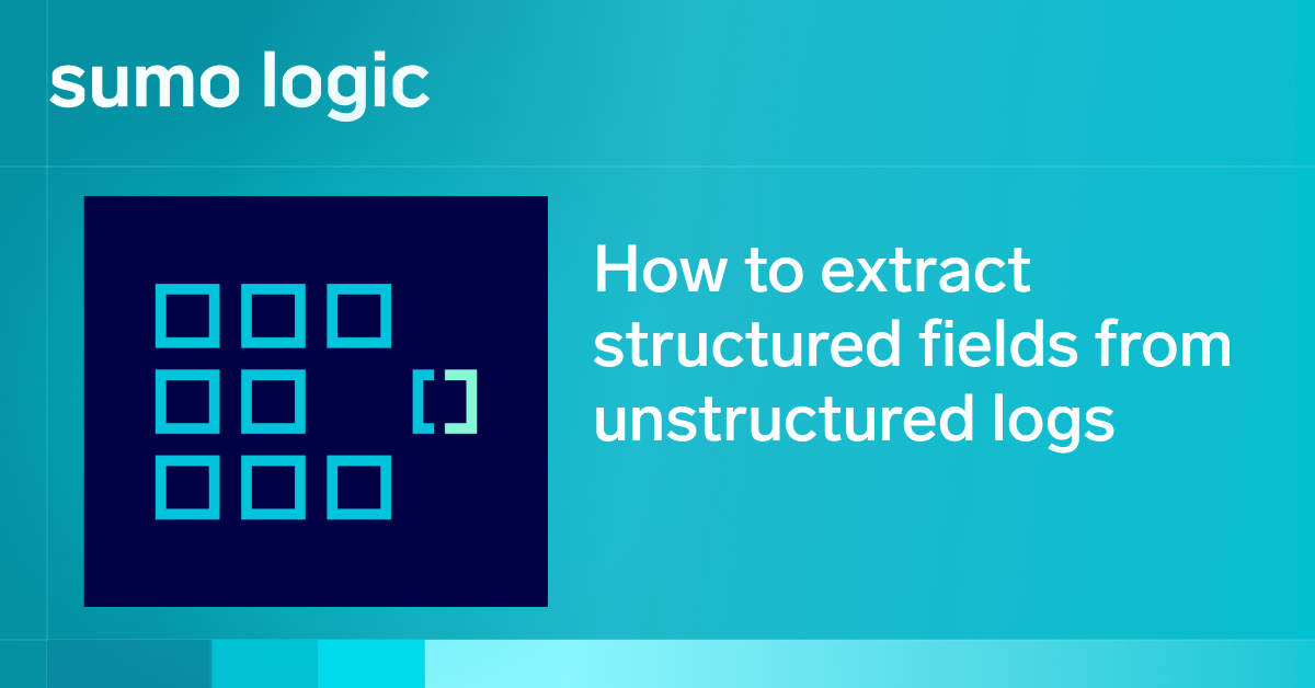 How to extract structured fields from unstructured logs