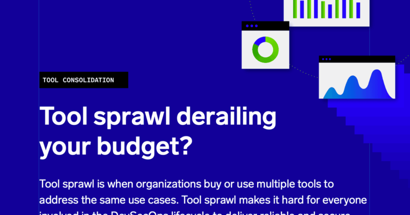 Is tool sprawl derailing your budget?